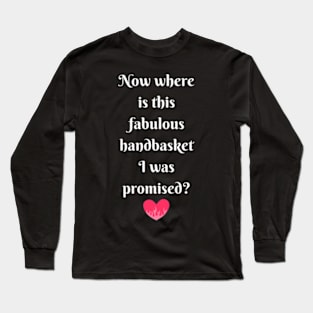 Hell in a Handbasket Long Sleeve T-Shirt